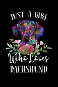 Just a Girl Who Loves Dachshund