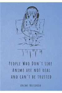 People Who Don't Like Anime Are Not Real and Can't Be Trusted