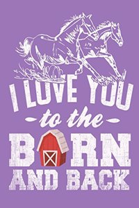 Horses Running, I Love You to the Barn and Back Journal