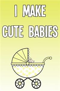 I Make Cute Babies