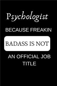 Psychologist Because Freakin Badass Is Not an Official Job Title