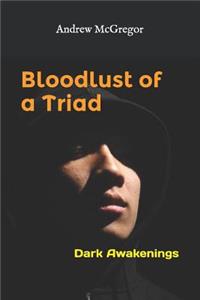 Bloodlust of a Triad