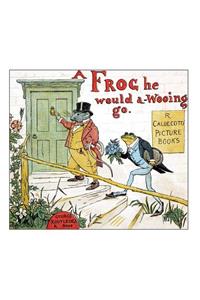 A frog he would a-wooing go