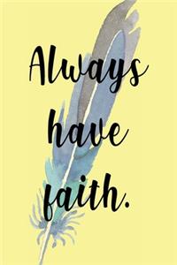 Always Have Faith