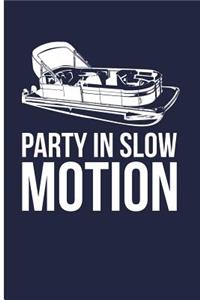 Party in Slow Motion