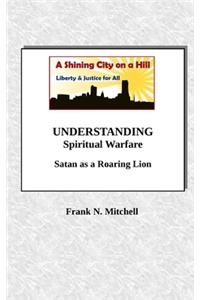 UNDERSTANDING Spiritual Warfare