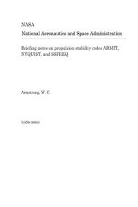 Briefing Notes on Propulsion Stability Codes Admit, Nyquist, and Ssfreq