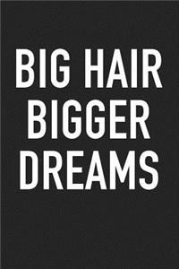 Big Hair Bigger Dreams