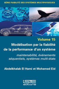 Modelisation par la fiabilite de la performance d'un systeme: Maintenabilite, evenements sequentiels, systemes multi-etats