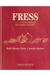 Fress: Bold Flavors from a Jewish Kitchen
