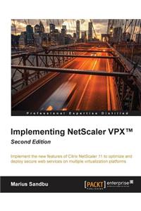 Implementing NetScaler VPX(TM) Second Edition