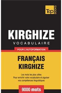 Vocabulaire Français-Kirghize pour l'autoformation - 9000 mots