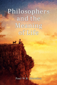 Philosophers and the Meaning of Life