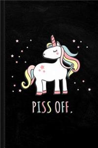 Piss Off Sarcastic Unicorn Journal Notebook