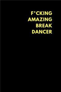 F*cking Amazing Break Dancer