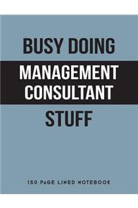 Busy Doing Management Consultant Stuff