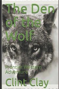 The Den of the Wolf: Frontier Western Adventure