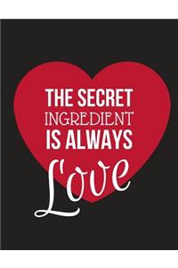 The Secret Ingredient Is Always Love