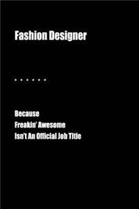 Fashion Designer Because Freakin' Awesome Isn't an Official Job Title