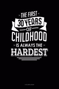The First 30 Years of Childhood Are Always the Hardest