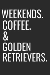 Weekends Coffee & Golden Retrievers