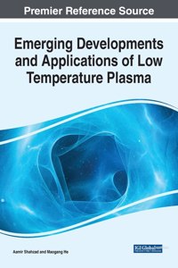 Emerging Developments and Applications of Low Temperature Plasma