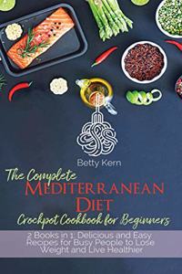 The Complete Mediterranean Diet Crockpot Cookbook for Beginners