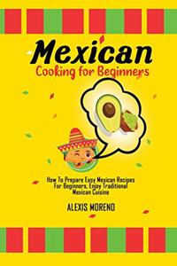 Mexican Cooking for Beginners