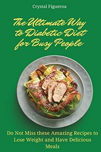 The Ultimate Way to Diabetic Diet for Busy People