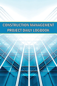 Construction Management Project Daily Logbook