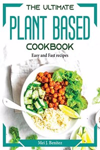 The Ultimate Plant Based Cookbook