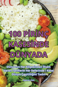 100 Pİrİnç Kasesİnde Dünyada