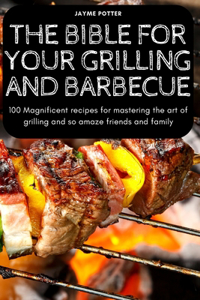 Bible for Your Grilling and Barbecue