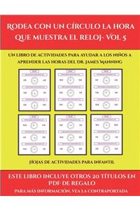 Hojas de actividades para infantil (Rodea con un círculo la hora que muestra el reloj- Vol 5)
