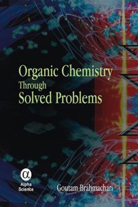 Organic Chemistry Through Solved Problems