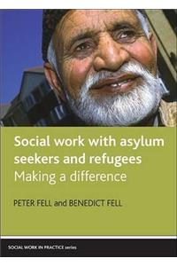 Social Work with Asylum Seekers and Refugees