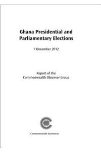Ghana Presidential and Parliamentary Elections, 7 December 2012