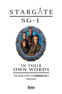 Stargate SG-1: In Their Own Words Volume 1