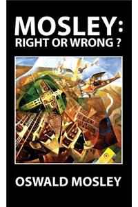 Mosley: Right or Wrong?