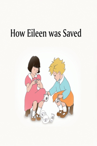 How Eileen was Saved