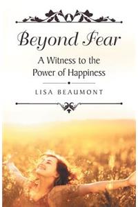 Beyond Fear