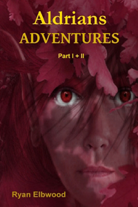 Aldrians ADVENTURES Part I + II