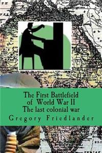 The First Battlefield of World War II