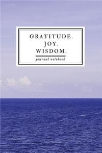 Gratitude. Joy. Wisdom. Journal Notebook