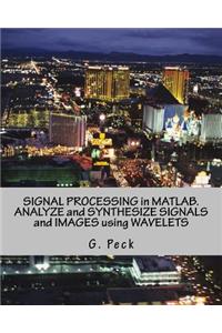 Signal Processing in Matlab. Analyze and Synthesize Signals and Images Using Wavelets