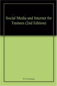 Social Media and Internet for Trainers (2nd Edition)