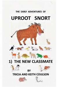 Uproot Snort - The New Classmate