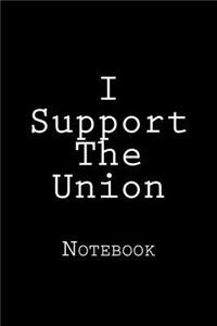 I Support The Union