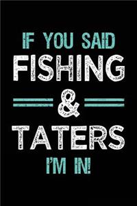 If You Said Fishing & Taters I'm In
