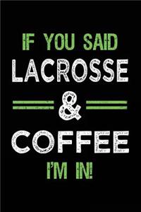 If You Said Lacrosse & Coffee I'm In